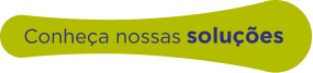 Conheça nossas soluções