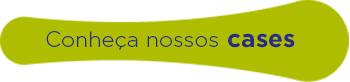 Conheça nossos cases